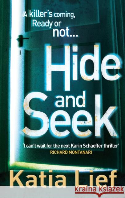 Hide and Seek : (Karin Schaeffer 2) Katia Lief 9780091937928 0