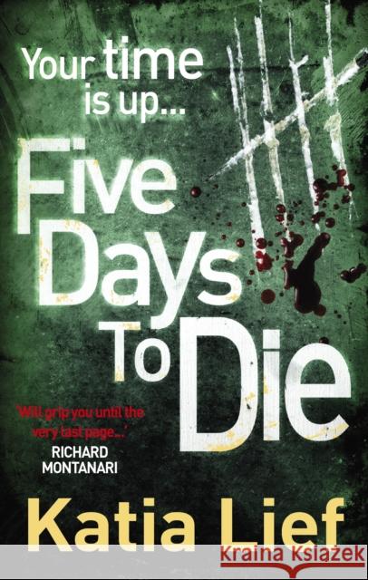 Five Days to Die Katia Lief 9780091939229 0