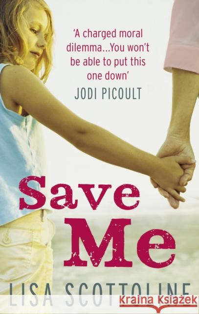 Save Me Lisa Scottoline 9780091944926 0