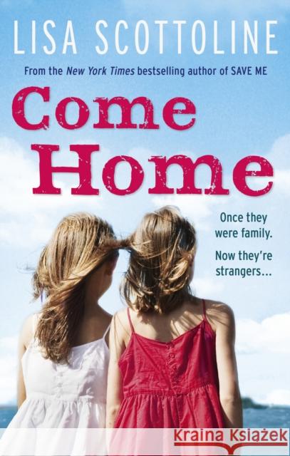 Come Home Lisa Scottoline 9780091944933 EBURY PRESS