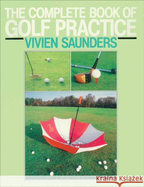 The Complete Book Of Golf Practice Vivien Saunders 9780091945091