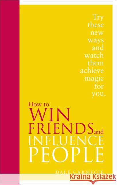 How to Win Friends and Influence People: Special Edition Dale Carnegie 9780091947460