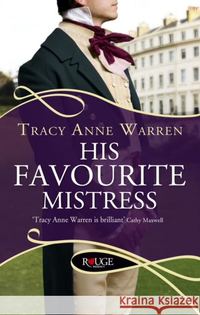 His Favourite Mistress: A Rouge Regency Romance Tracy Anne Warren 9780091950262