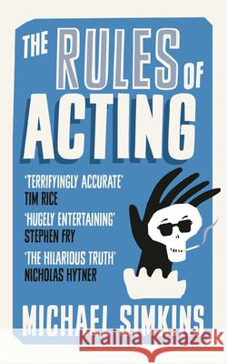 The Rules of Acting Michael Simkins 9780091951290 Ebury Press