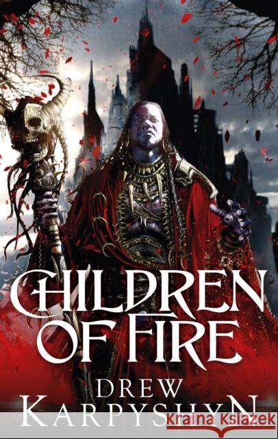 Children of Fire : (The Chaos Born 1) Drew Karpyshyn 9780091952846 Ebury Press