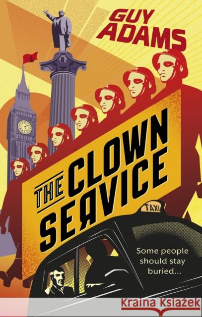 The Clown Service Guy Adams 9780091953157 Ebury Press