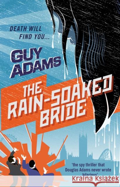 The Rain-Soaked Bride Guy Adams 9780091953171 Ebury Press