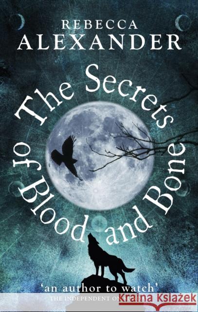 The Secrets of Blood and Bone Rebecca Alexander 9780091953287 Ebury Press