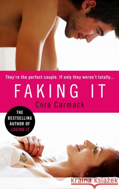 Faking It Cora Carmack 9780091953393