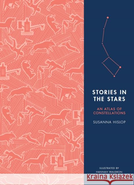 Stories in the Stars: An Atlas of Constellations Susanna Hislop 9780091954451 Cornerstone