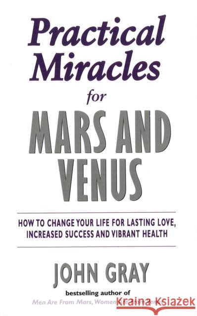 Practical Miracles For Mars And Venus Gray, John 9780091954642