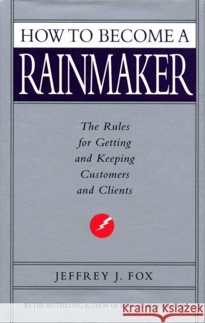 How To Become A Rainmaker Fox, Jeffrey J. 9780091954949 Ebury Publishing