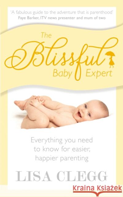 The Blissful Baby Expert Lisa Clegg 9780091955014