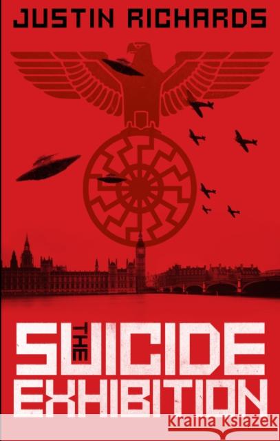 The Suicide Exhibition : The Never War Justin Richards 9780091955977 Ebury Press