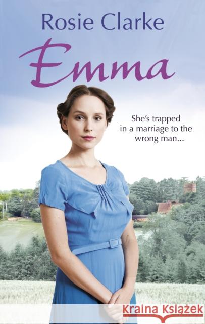 Emma: (Emma Trilogy 1) Rosie Clarke 9780091956103