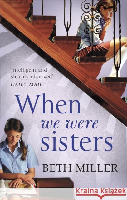 When We Were Sisters Beth Miller 9780091956318