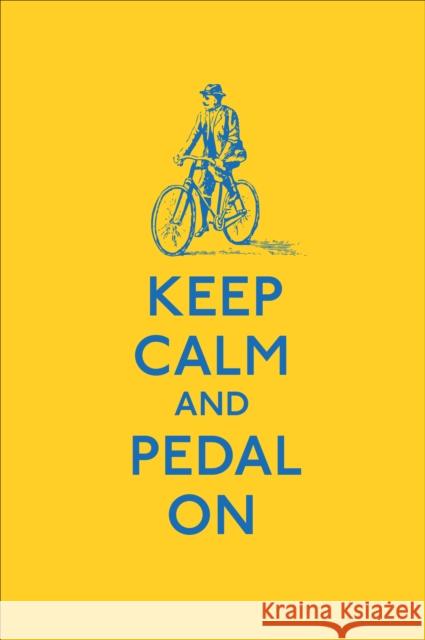 Keep Calm and Pedal on Ebury Press 9780091957797