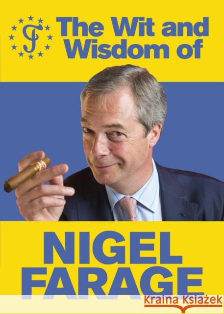 The Wit and Wisdom of Nigel Farage   9780091960094 Ebury Publishing