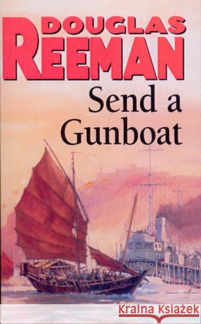 Send a Gunboat : World War 2 Naval Fiction Douglas Reeman 9780099070603 ARROW BOOKS LTD