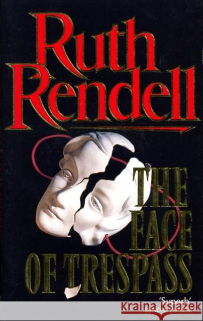 The Face Of Trespass Ruth Rendell 9780099106500 ARROW BOOKS LTD