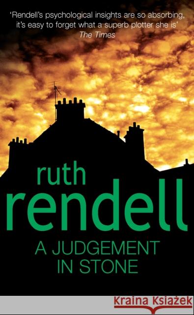 A Judgement In Stone: a chilling and captivatingly unsettling thriller from the award-winning Queen of Crime, Ruth Rendell Ruth Rendell 9780099171409