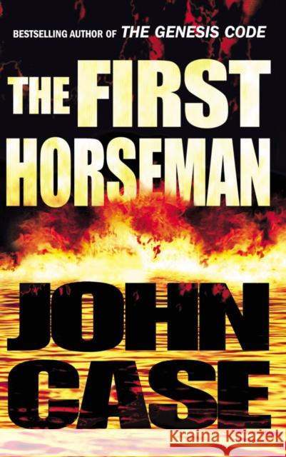 The First Horseman John Case 9780099184027