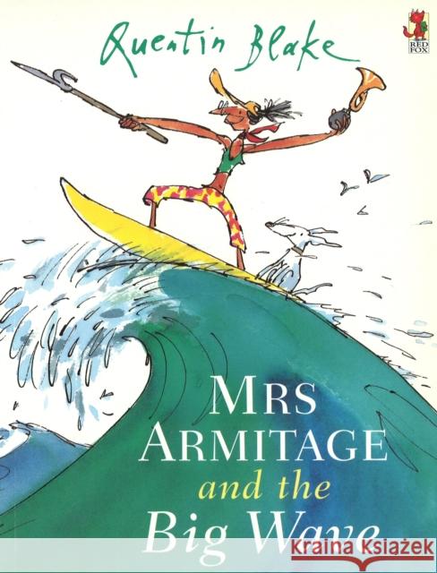 Mrs Armitage And The Big Wave Quentin Blake 9780099210221 0