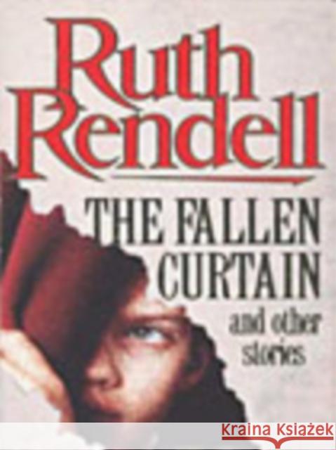 The Fallen Curtain And Other Stories Ruth Rendell 9780099214601