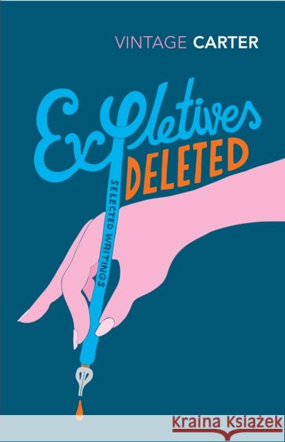 Expletives Deleted : Selected Writings Angela Carter 9780099222811