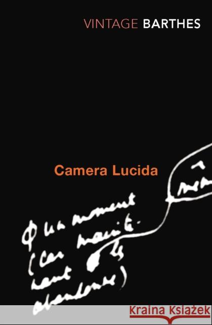 Camera Lucida: Reflections on Photography Roland Barthes 9780099225416 Vintage Publishing