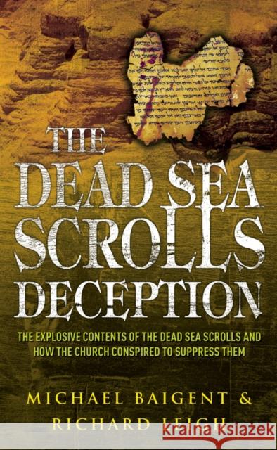 The Dead Sea Scrolls Deception Michael Baigent 9780099257035