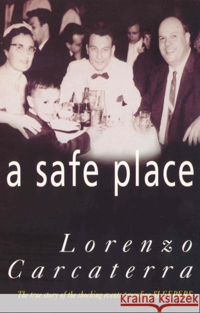 A Safe Place Lorenzo Carcaterra 9780099257073