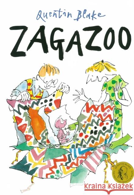 Zagazoo: Part of the BBC’s Quentin Blake’s Box of Treasures Quentin Blake 9780099265344 Penguin Random House Children's UK