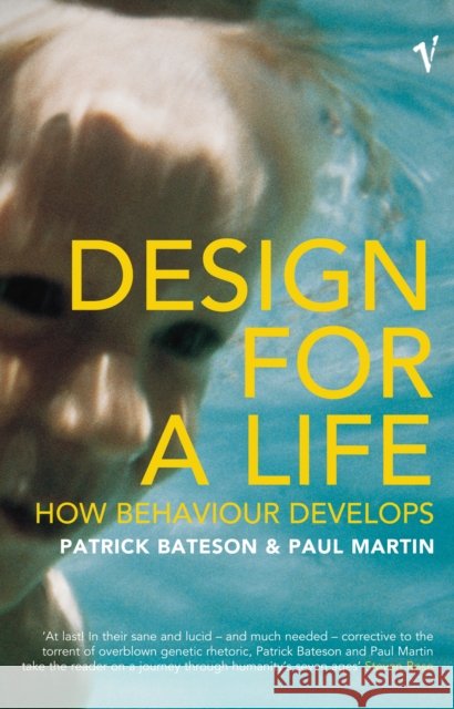 Design For A Life : How Behaviour Develops Patrick Bateson 9780099267621 0