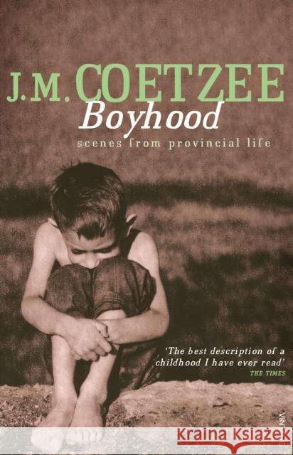 Boyhood: Scenes from provincial life J M Coetzee 9780099268277 Vintage Publishing