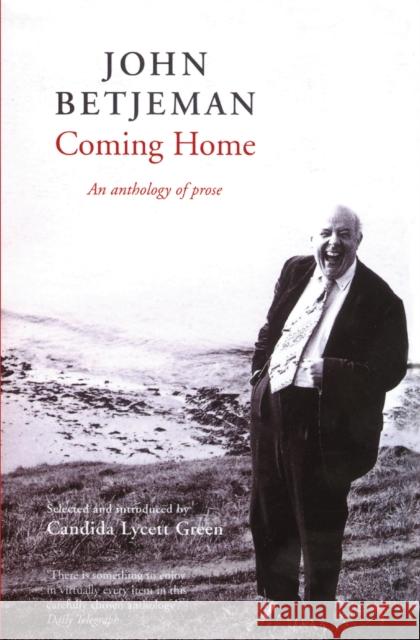 Coming Home : An anthology of prose John Betjeman 9780099268437 0