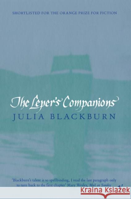 The Leper's Companions Julia Blackburn 9780099272762 VINTAGE