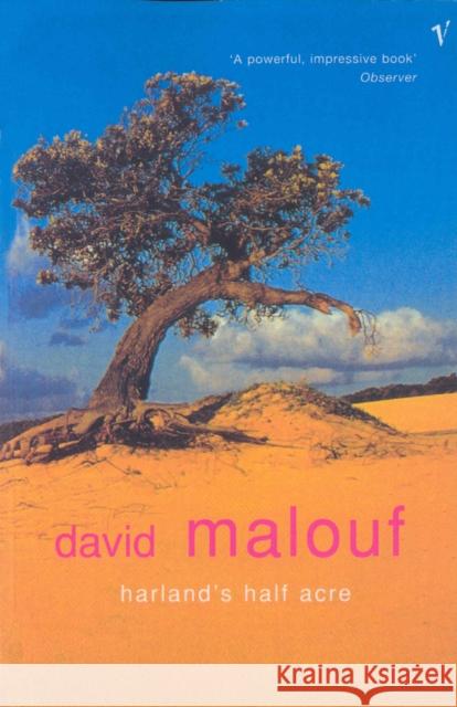 Harland's Half Acre David Malouf 9780099273837