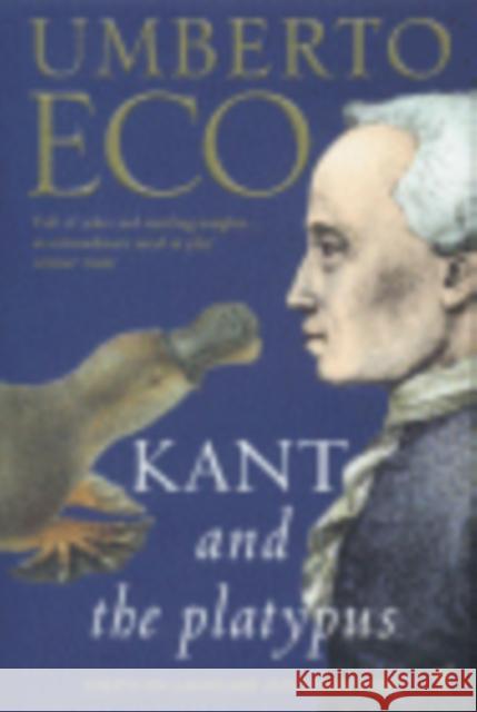 Kant And The Platypus Umberto Eco 9780099276951 0