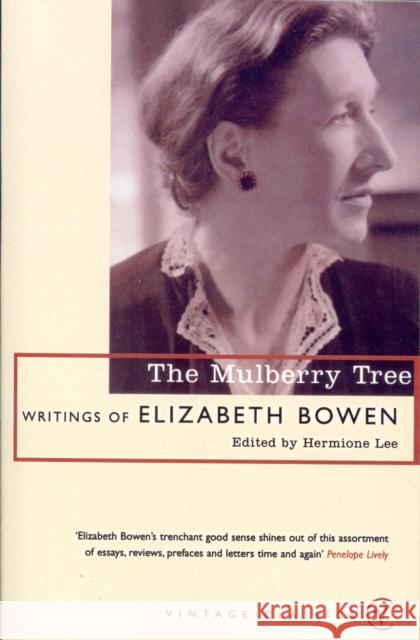 The Mulberry Tree Elizabeth Bowen 9780099277149 Vintage Publishing