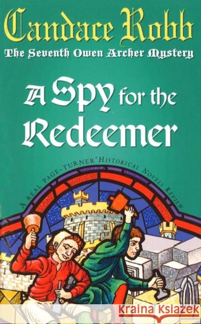 A Spy For The Redeemer Candace Robb 9780099277972