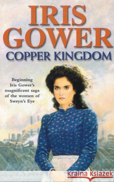 Copper Kingdom Iris Gower 9780099279129 ARROW BOOKS LTD