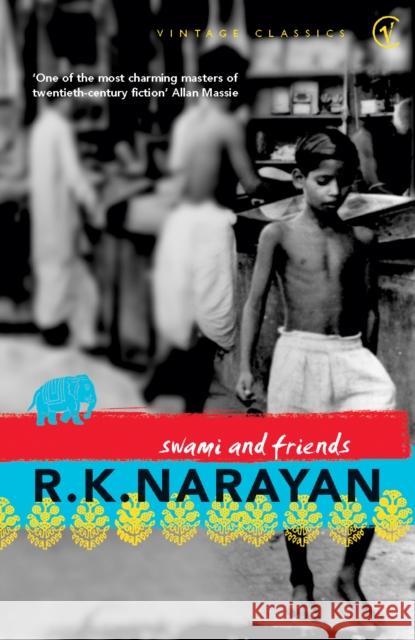 Swami And Friends R. K. Narayan 9780099282273 VINTAGE