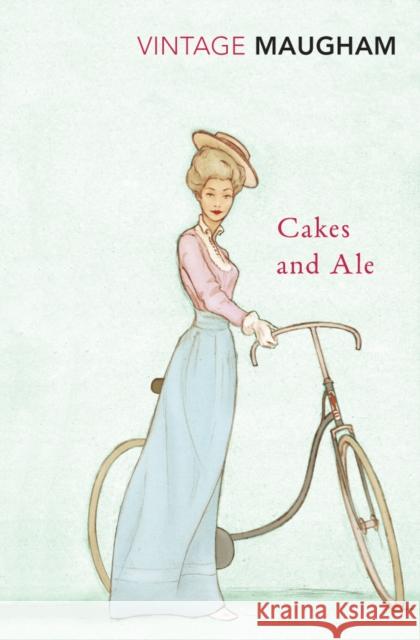 Cakes And Ale W. Somerset Maugham 9780099282778 Vintage Publishing