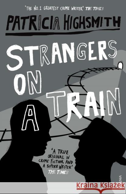 Strangers on a Train Patricia Highsmith 9780099283072 Vintage Publishing