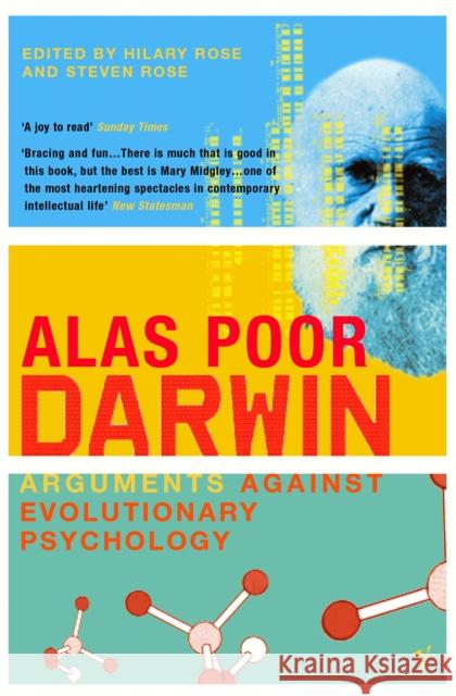 Alas Poor Darwin : Arguments Against Evolutionary Psychology Hilary Rose Steven Rose 9780099283195