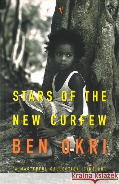 Stars Of The New Curfew Ben Okri 9780099283881