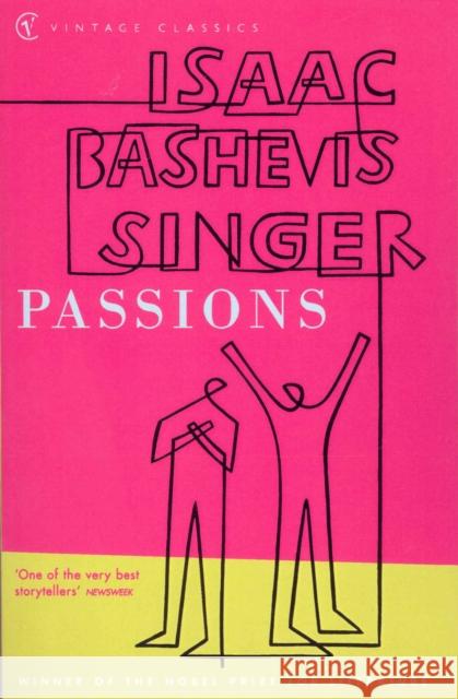 Passions Isaac Bashevis Singer 9780099286455