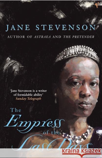 The Empress Of The Last Days Jane Stevenson 9780099286653 0