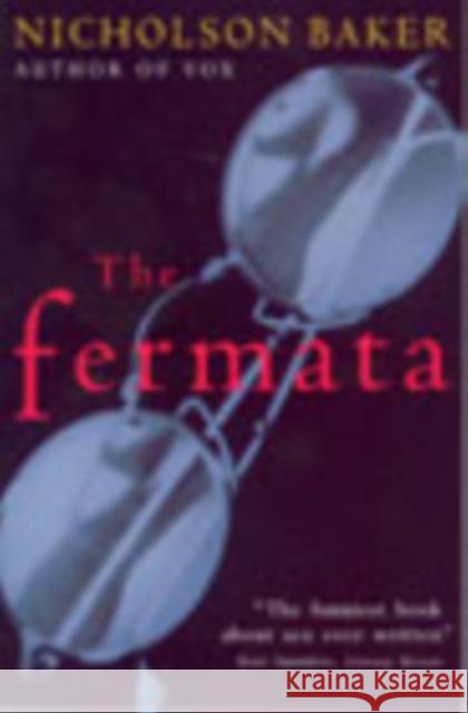 The Fermata Nicholson Baker 9780099286714